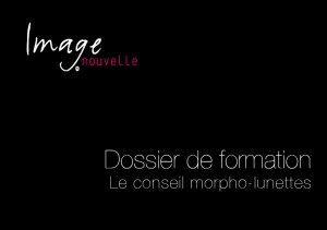 Découvrez le dossier de formation "le conseil morpho-lunette"